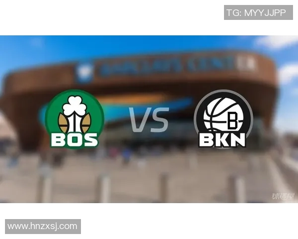 凯尔特人与篮网精彩对决录像回放分析与精彩瞬间回顾